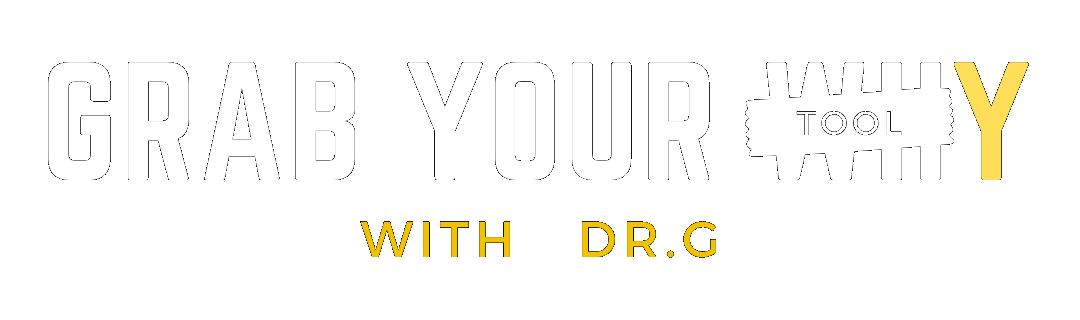 Grab Your Why with Dr. G